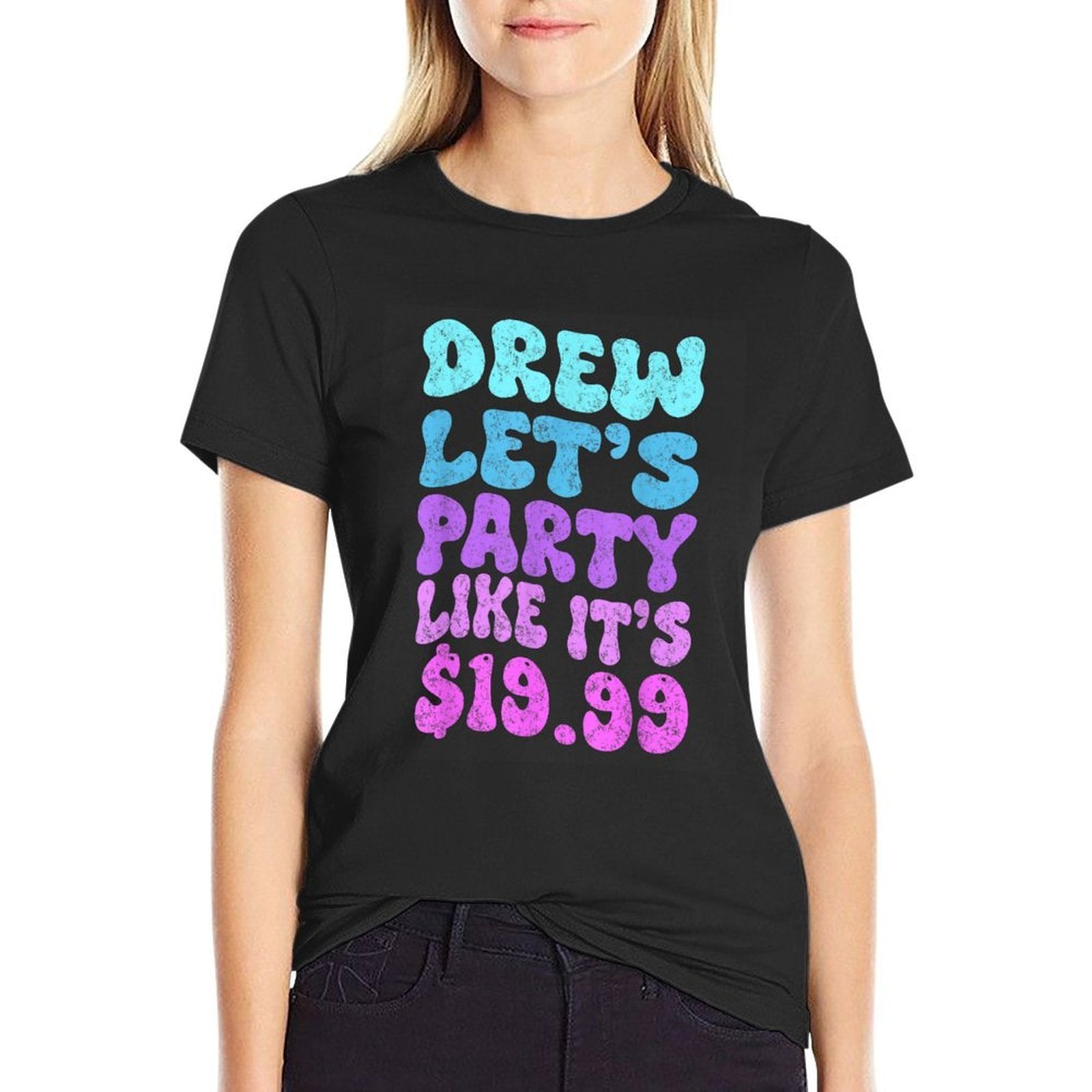 Drew Lets Party Like Its $19.99  Trendy Pattern T-Shirt
