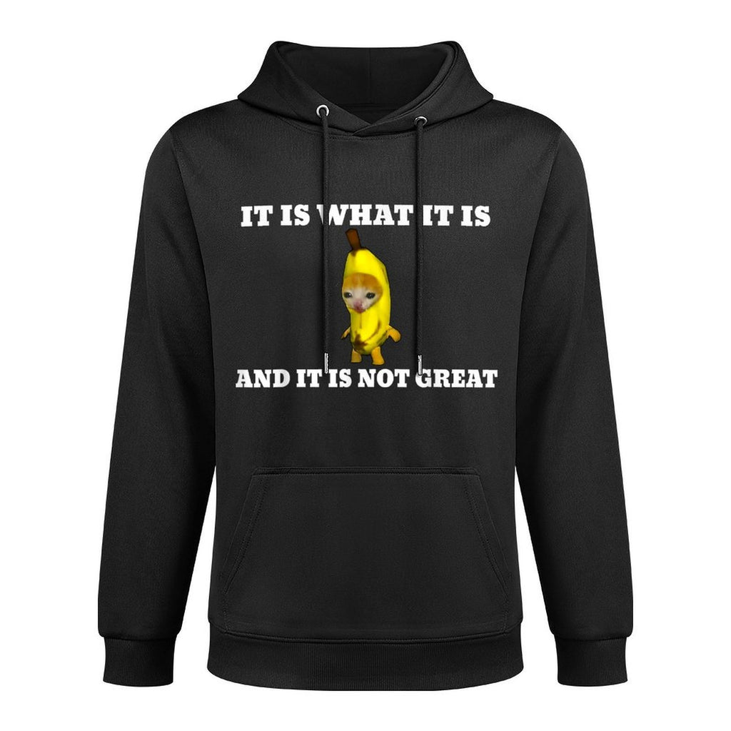 It Is What It Is And It Is Not Great Banana Cat Meme for Men Women Girls Kids Breathable Fabric Hoodie