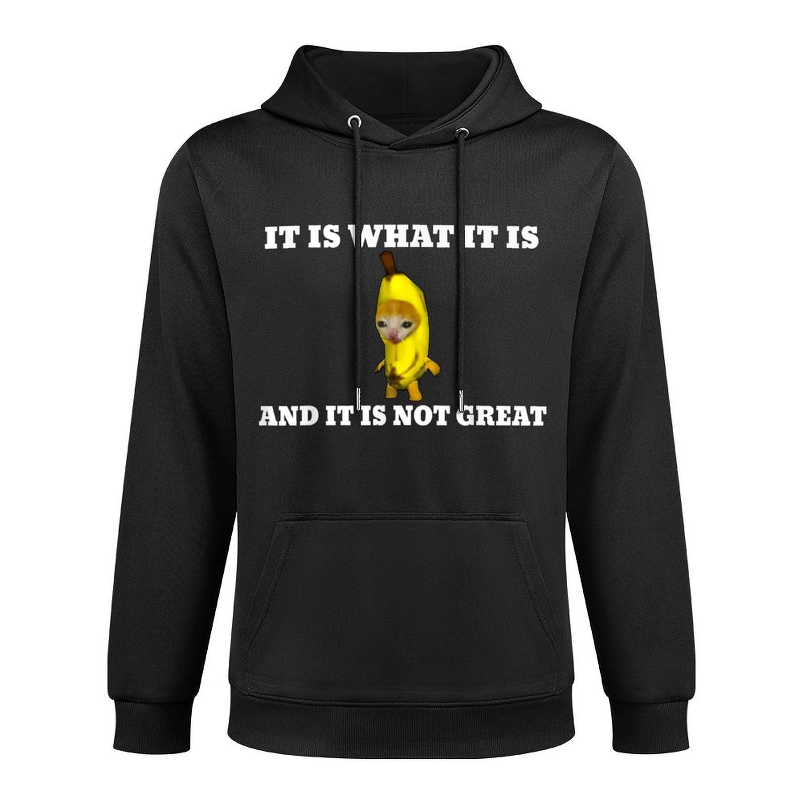 It Is What It Is And It Is Not Great Banana Cat Meme for Men Women Girls Kids Breathable Fabric Hoodie