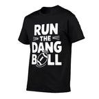 Run The Dang Ball Football Cheer Funny Mom  Moisture-wicking T-Shirt