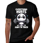Everything Hurts And Im Tired Panda Lifting Gym Quotes Gym  Stretchy T-Shirt