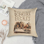 Alice in Wonderland Quote - You're Entirely Bonkers - Mad Hatter Quote - 0241 Soft Shrink-Resistant Throw Pillow