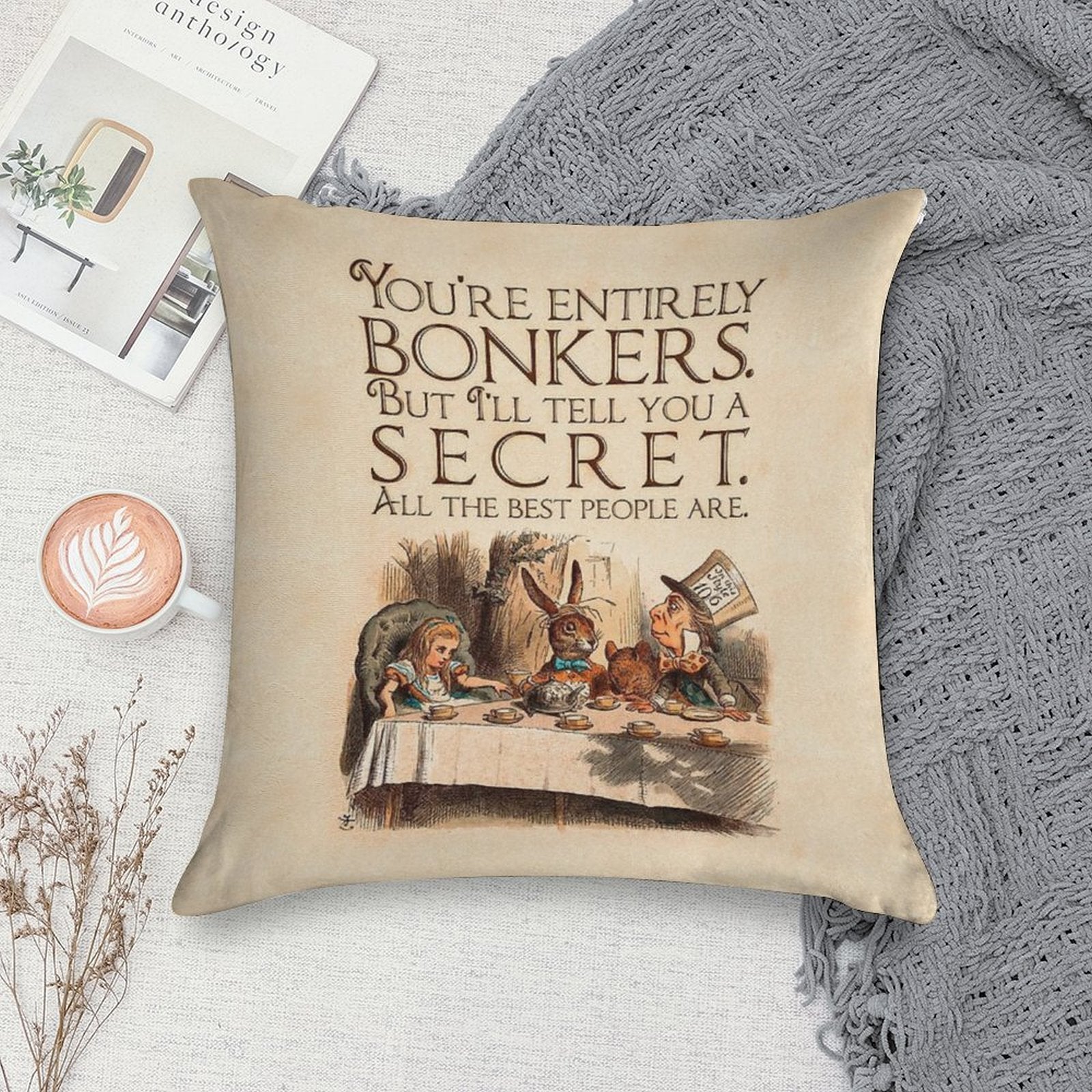 Alice in Wonderland Quote - You're Entirely Bonkers - Mad Hatter Quote - 0241 Soft Shrink-Resistant Throw Pillow