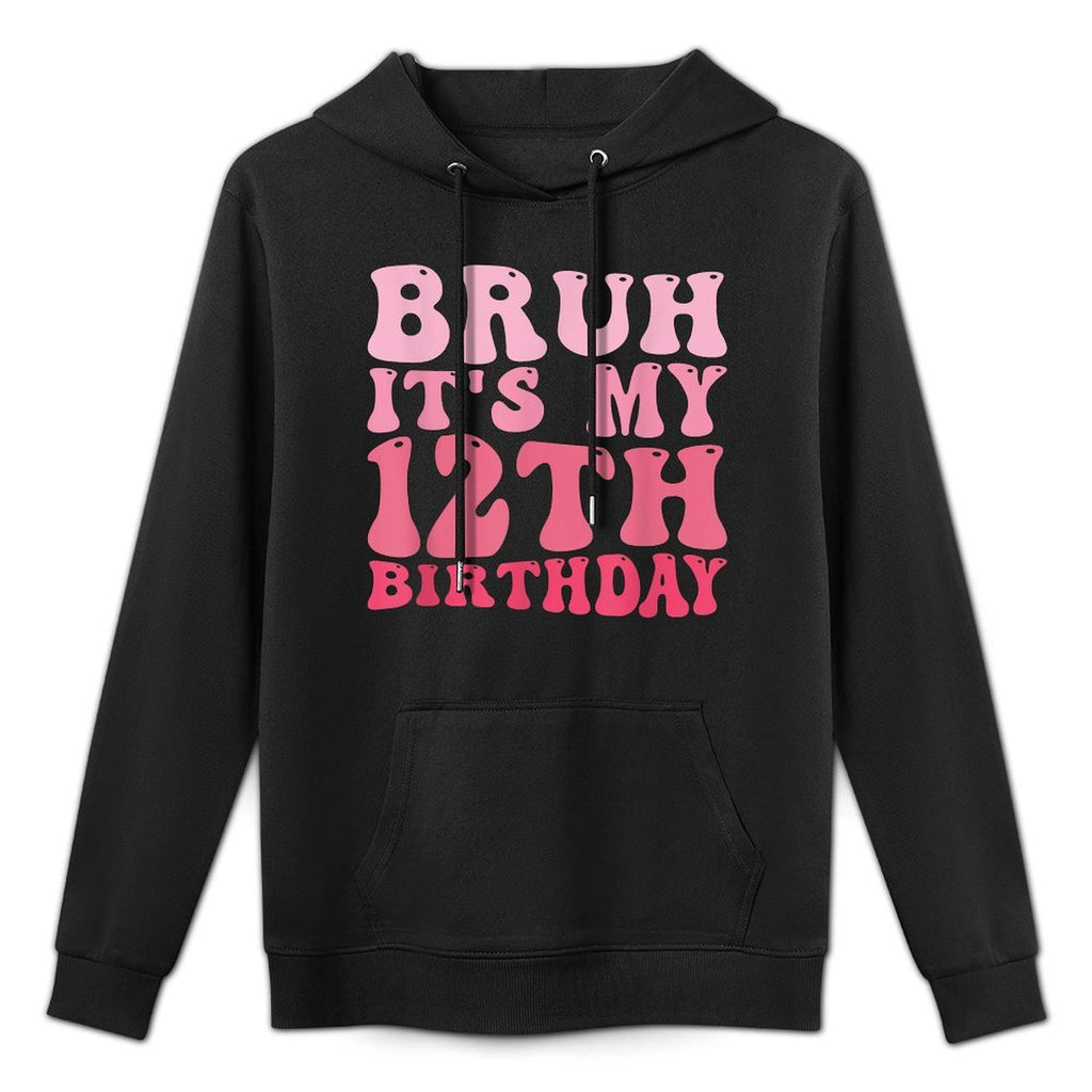 Bruh It's My 12th Birthday 12 Year Old Birthday Breathable Fabric Hoodie