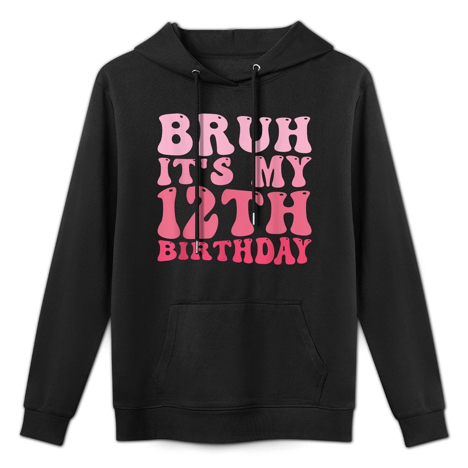 Bruh It's My 12th Birthday 12 Year Old Birthday Breathable Fabric Hoodie