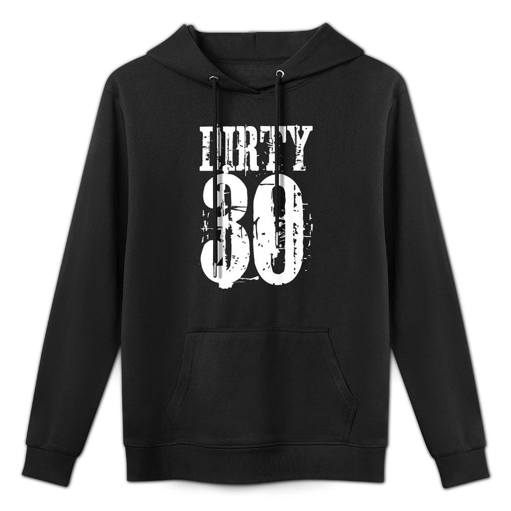 FUNNY DIRTY 30 Birthday Premium Shape Retention Hoodie
