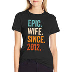 Epic Wife Since 2012  13th Wedding Anniversary 13 Years  Relaxed-fit T-Shirt