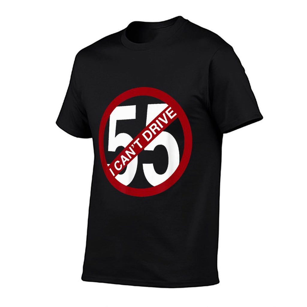 I CANT DRIVE 55 Funny Gift  Lightweight T-Shirt