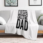 My Favorite Nurse Calls Me Dad Daughter Hospital Nursing, My Favorite Nurse Calls Me Dad, My Favorite Nurse,Nurse Thank You,Be A Anti-pilling Throw Blanket