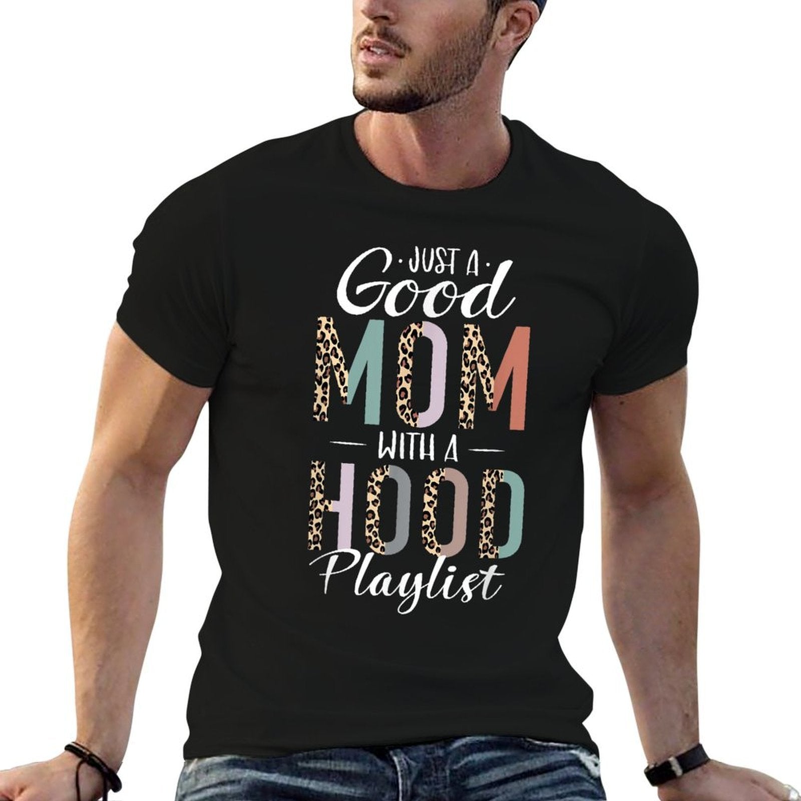 Just A Good Mom with A Hood Playlist Mama Gifts Funny Saying  Tagless Design T-Shirt
