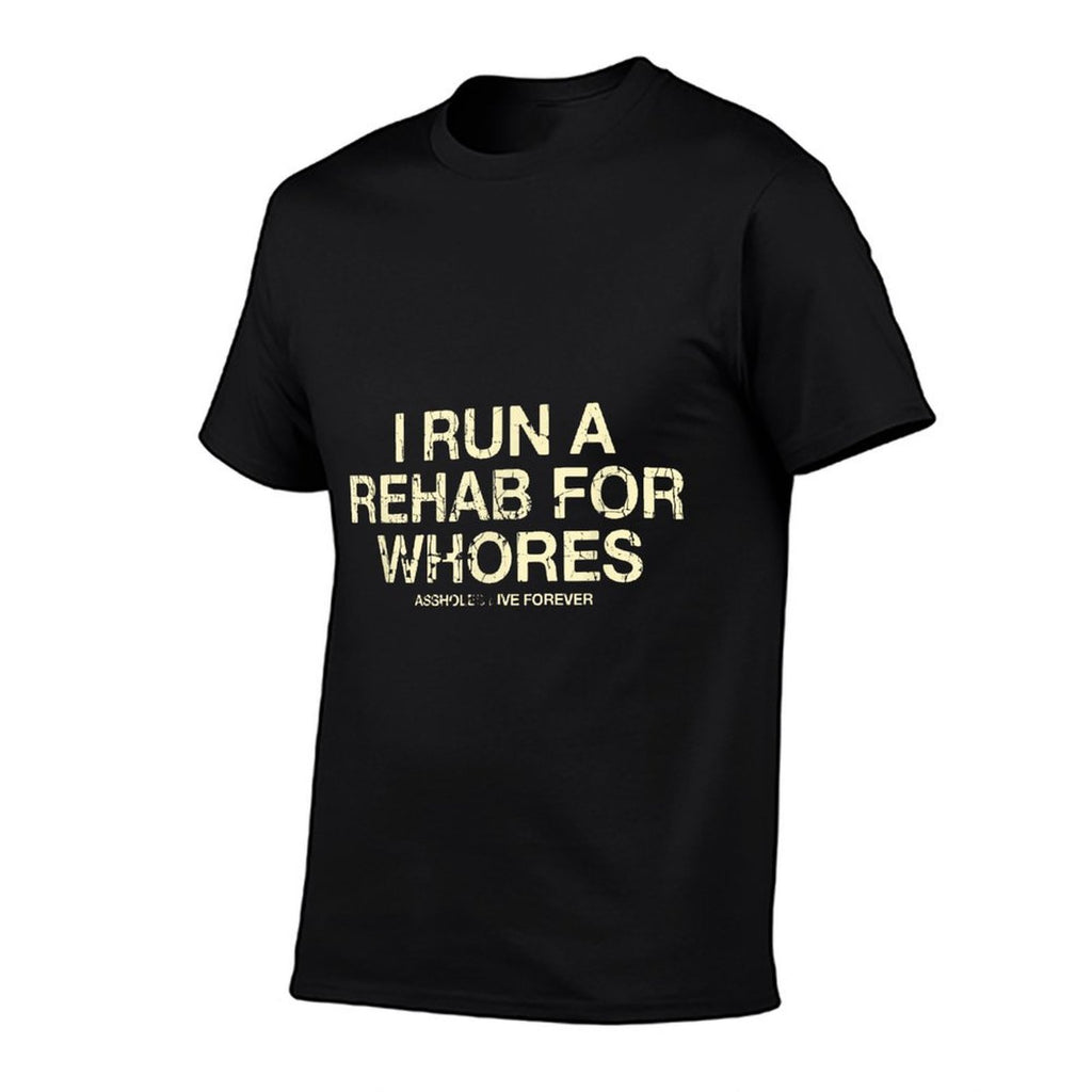 Funny Saying I Run A Rehab For Whores Meme Lover  Ribbed Collar T-Shirt