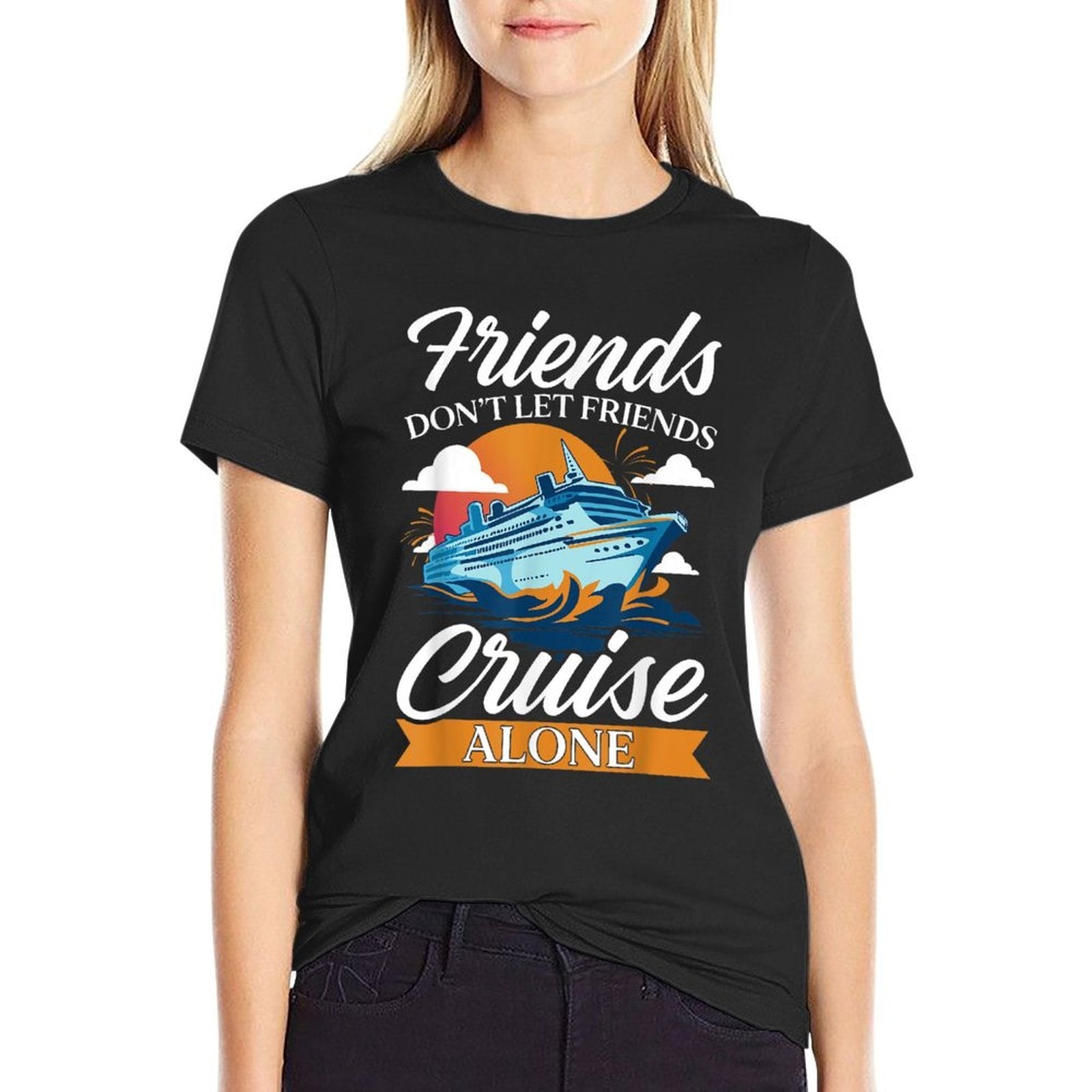 Friends Dont Cruise Alone Funny Cruising Ship Matching Cute  Graphic-printed T-Shirt