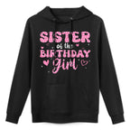Sister Of The Birthday Pink Girl Matching Family Easy Care Hoodie