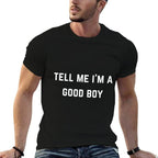 Tell Me Im A Good Boy  Ribbed Collar T-Shirt
