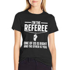 Funny Referee Design For Men Women Sports Ref Gag Referee  Easy-care T-Shirt