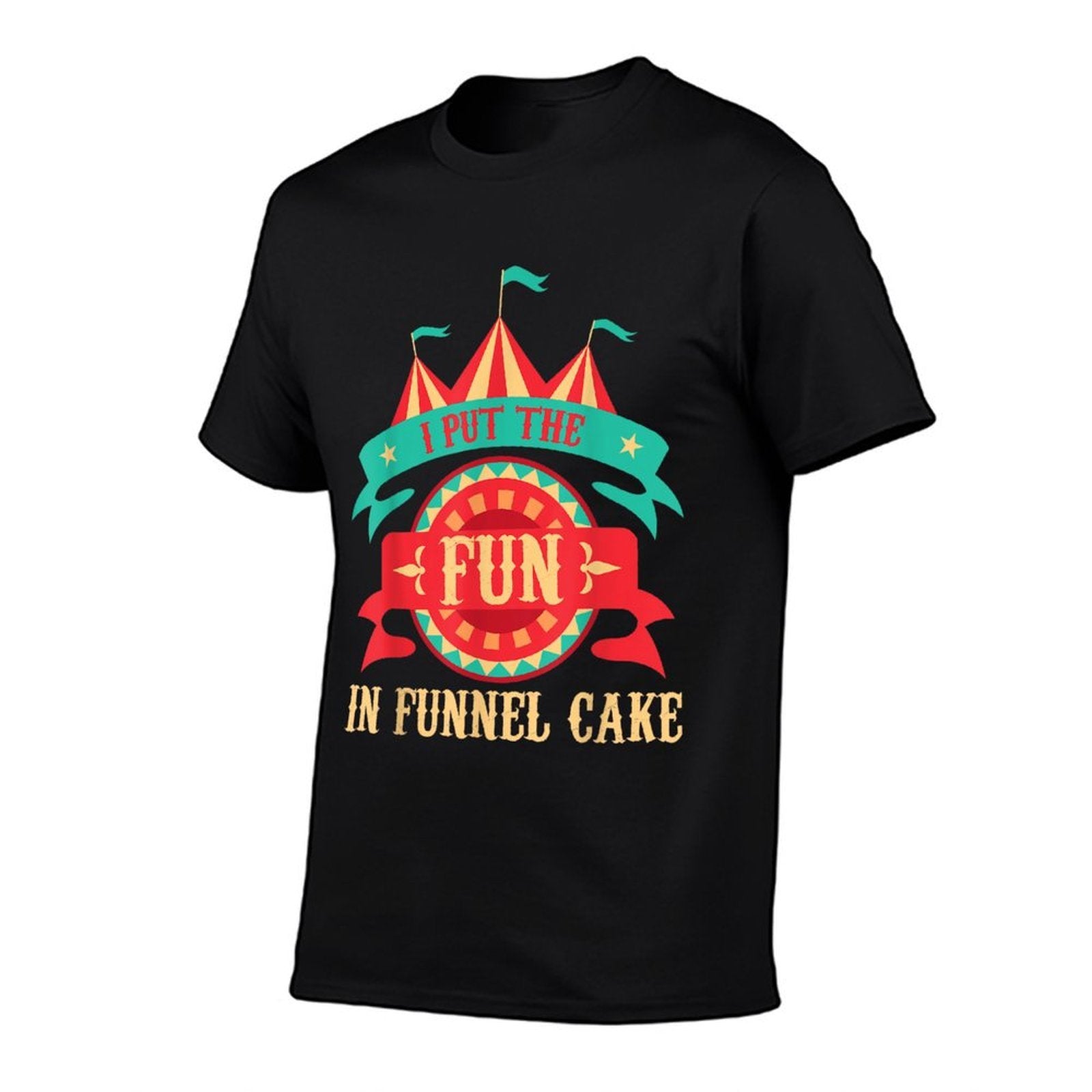 I Put The Fun In Funnel Cake - Circus Birthday Party Costume  Odor-resistant T-Shirt