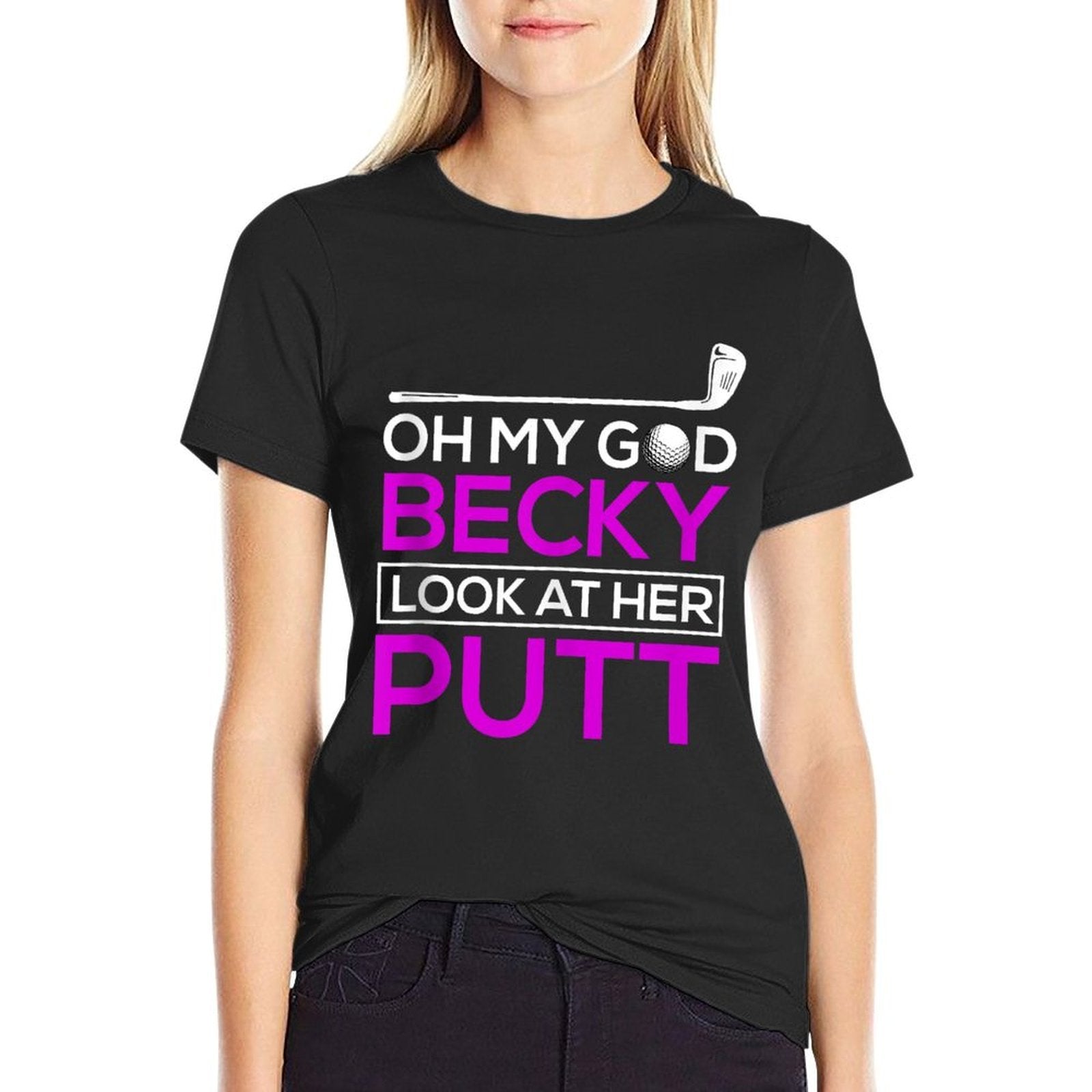 Funny Golf Oh My God Becky, Look At Her Putt  Soft T-Shirt