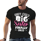 Only Child Expires 2025 Promoted to Big Sister Finally  Soft T-Shirt