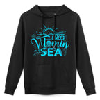I Need Vitamin Sea - Funny Beach Lover T Colorfast Hoodie