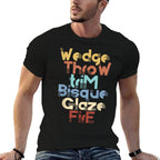 Wedge Throw Trim Bisque Glaze Fire Pottery Ceramics Meme  Eco-friendly Material T-Shirt