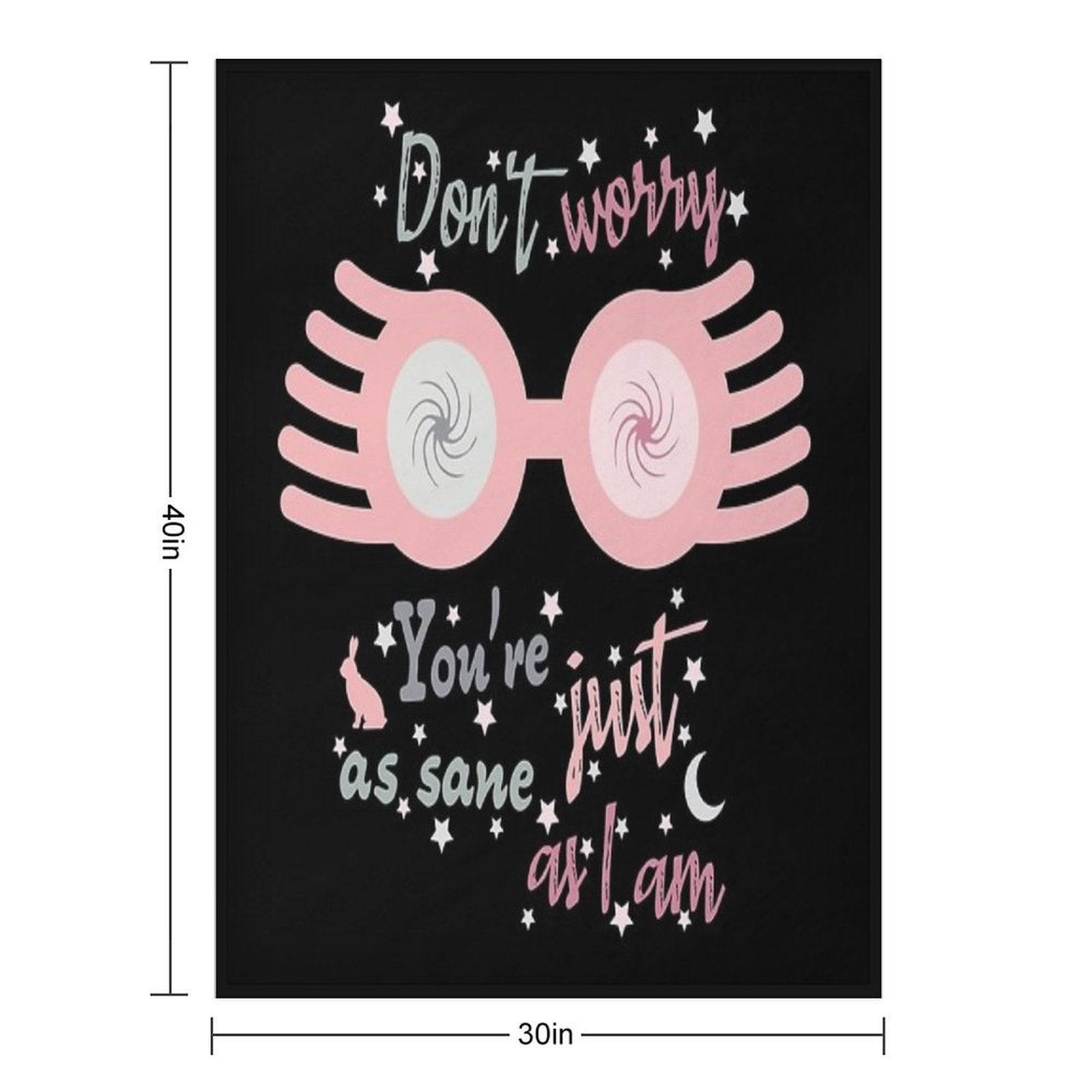 Dont Worry. You Are Just As Sane As I Am Comfort Throw Blanket