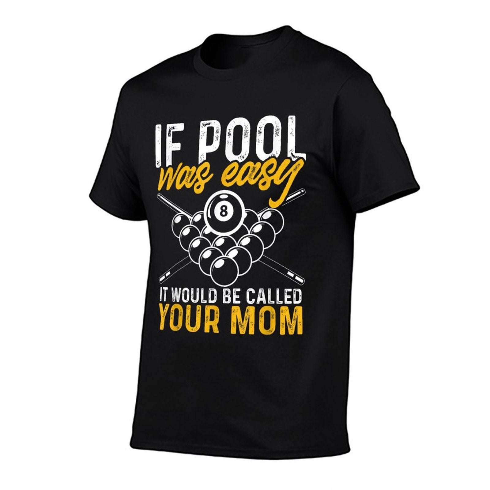 If Pool Was Easy Billiard Player Funny  Stretchy T-Shirt