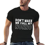 Dont Make Me Call My Nonno Toddler Grandpa Fathers Day  Tagless Design T-Shirt