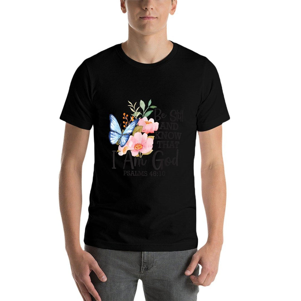 Be Still And Know That Im God Psalm 4610 Christian Flower  Durable T-Shirt