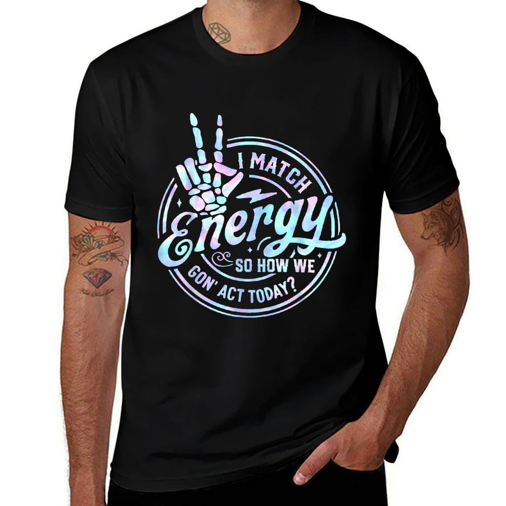 I Match Energy So How We Gone Act Today Tie Dye Happy Face  Classic T-Shirt