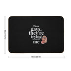 These Gays, They're Trying To M Me - Tanya White Lotus  Stain-Proof Bath Mat