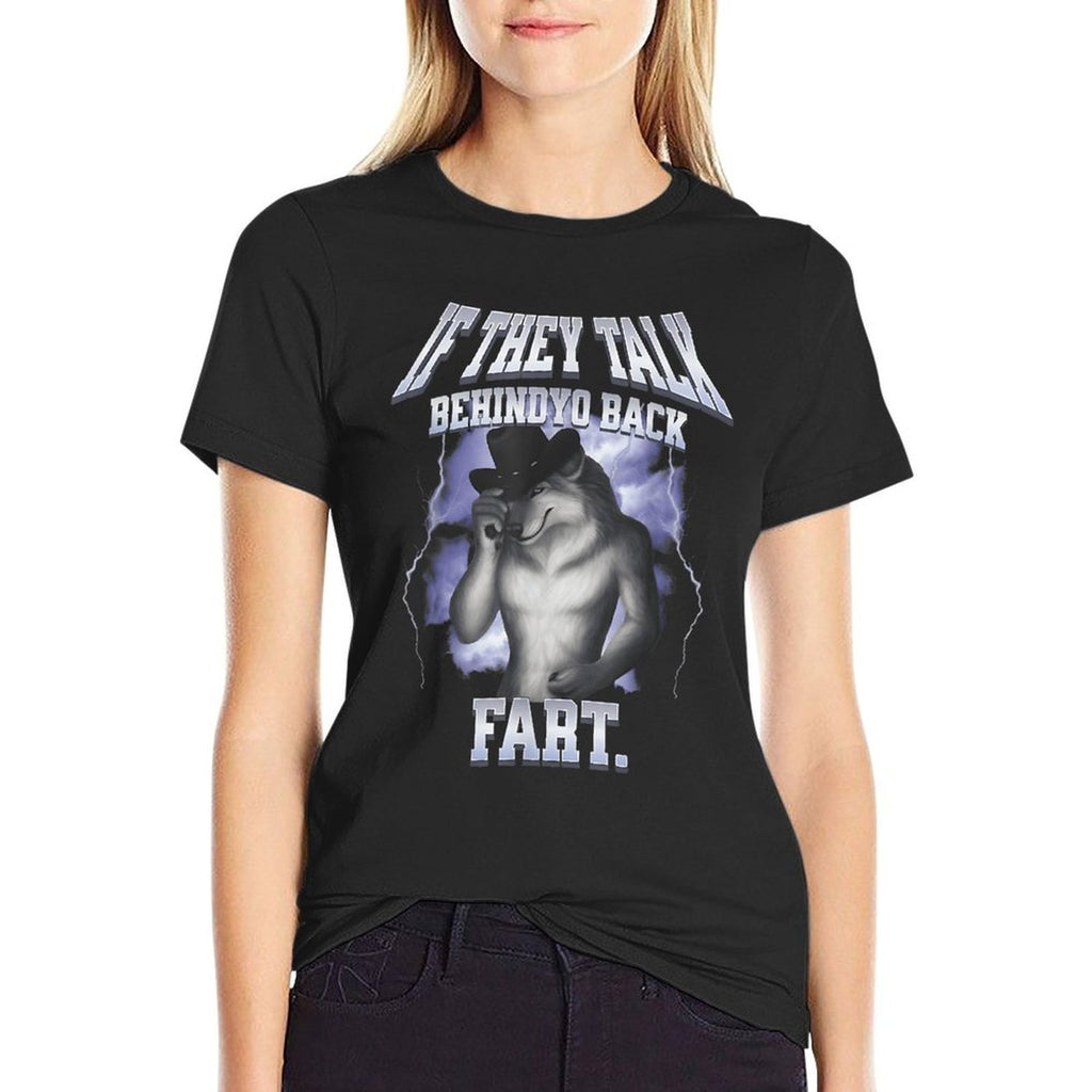 If They Talk Behind Your Back Fart Alpha Wolf Meme  Wrinkle-resistant T-Shirt