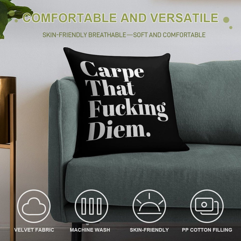 Carpe That Fucking Diem (Black) Soft Easy Maintenance Throw Pillow