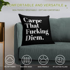 Carpe That Fucking Diem (Black) Soft Easy Maintenance Throw Pillow