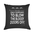 Blow The Bloody Doors Off Soft Fade-Resistant Throw Pillow