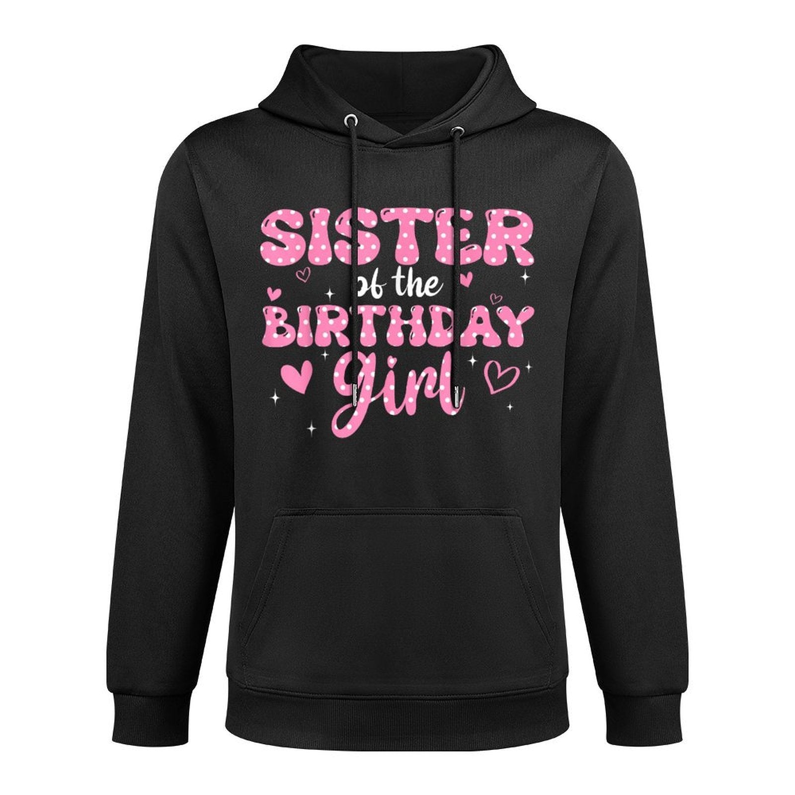 Sister Of The Birthday Pink Girl Matching Family Easy Care Hoodie