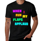 When Run Flaps Applaud Inappropriate Embarrassing Roule Fun  Heathered Texture T-Shirt