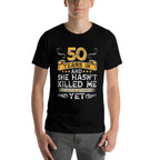 50th Anniversary 50 Years In And She Hasnt Killed Me Yet Comfortable T-Shirt