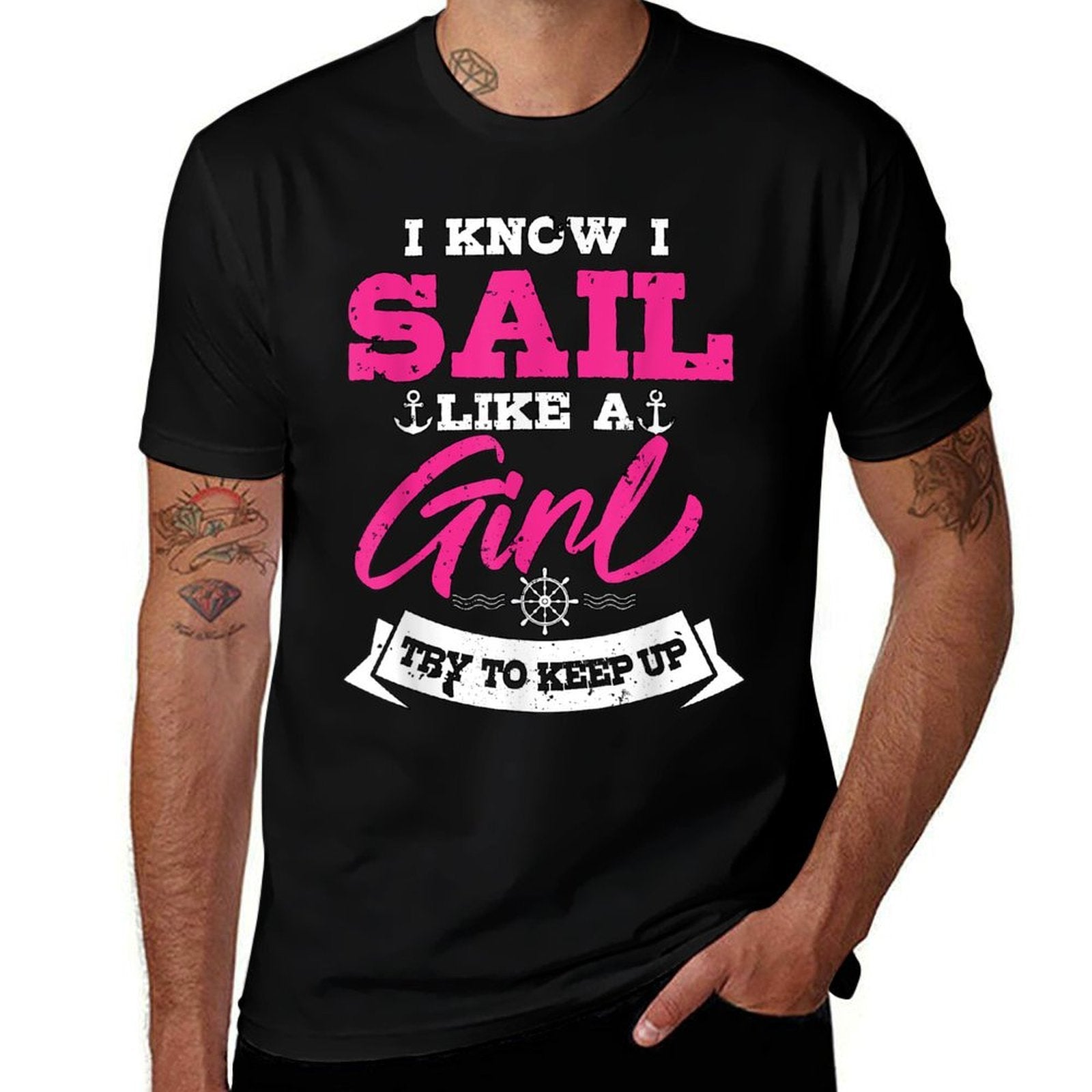 I Know I Sail Like A Girl Try To Keep Up Sailor Gift Sailing  Trendy Pattern T-Shirt