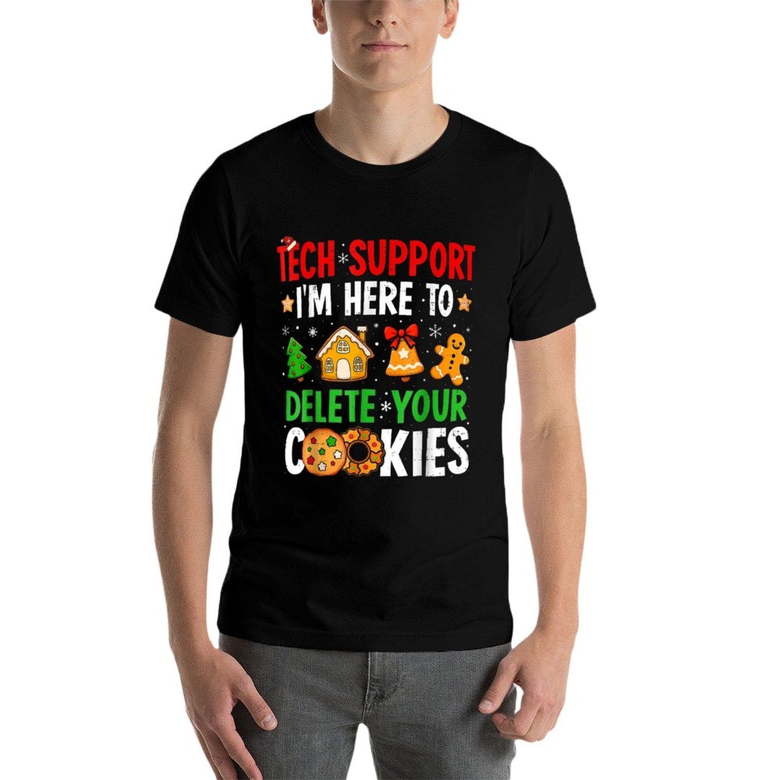 Christmas Tech Support Here to Delete Cookies Xmas Men Women  Tagless Design T-Shirt