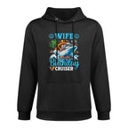 Wife Of The Birthday Cruiser Cruise Boat Birthday Party Machine Washable Hoodie