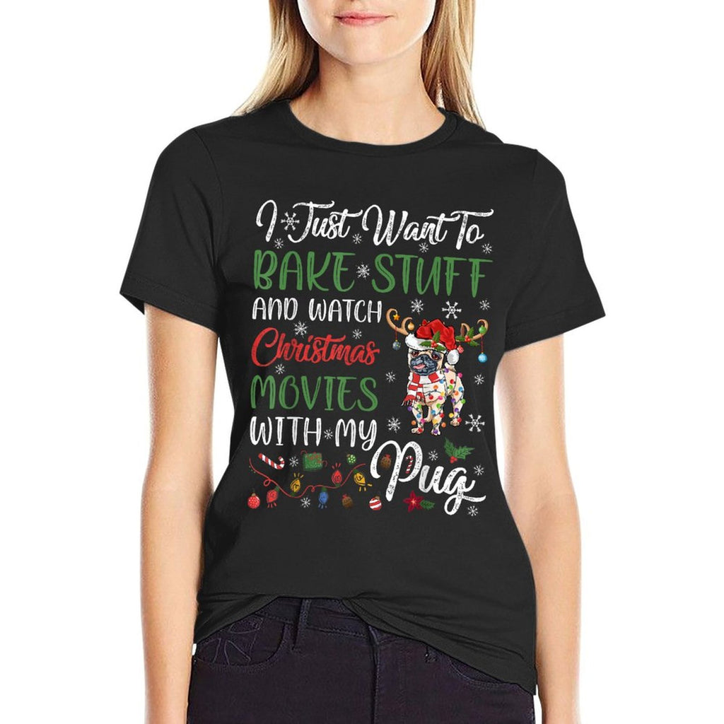 I Bake Stuff And Watch Christmas Movies With My Pug Xmas  Versatile T-Shirt
