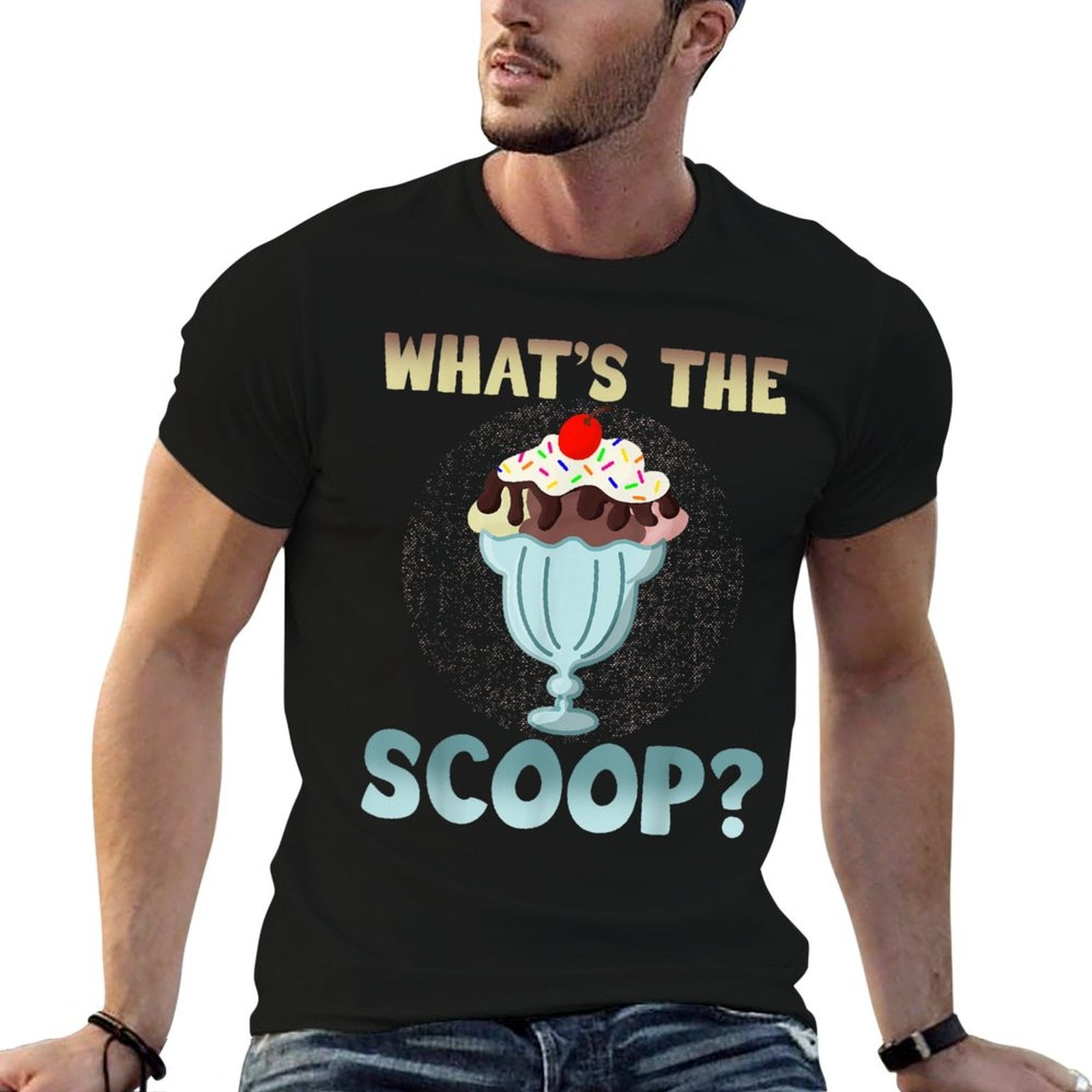 Whats The Scoop Funny Ice Cream Sundae Pun  Cotton T-Shirt