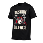 Drummer I Destroy Silence Drum, Small, Black  Graphic-printed T-Shirt