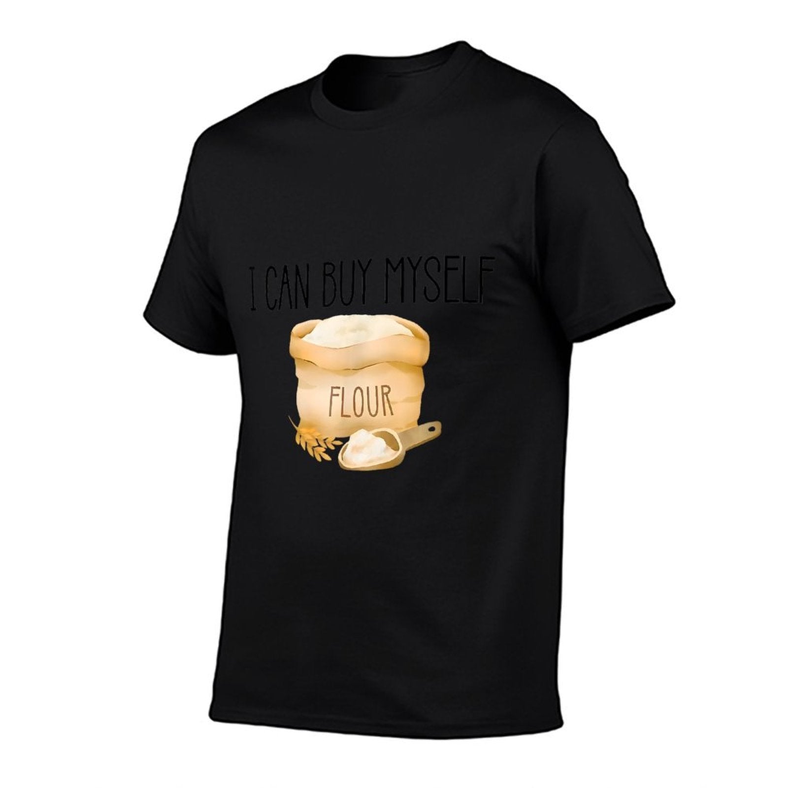 I Can Buy Myself Flour Funny Humor  Relaxed-fit T-Shirt