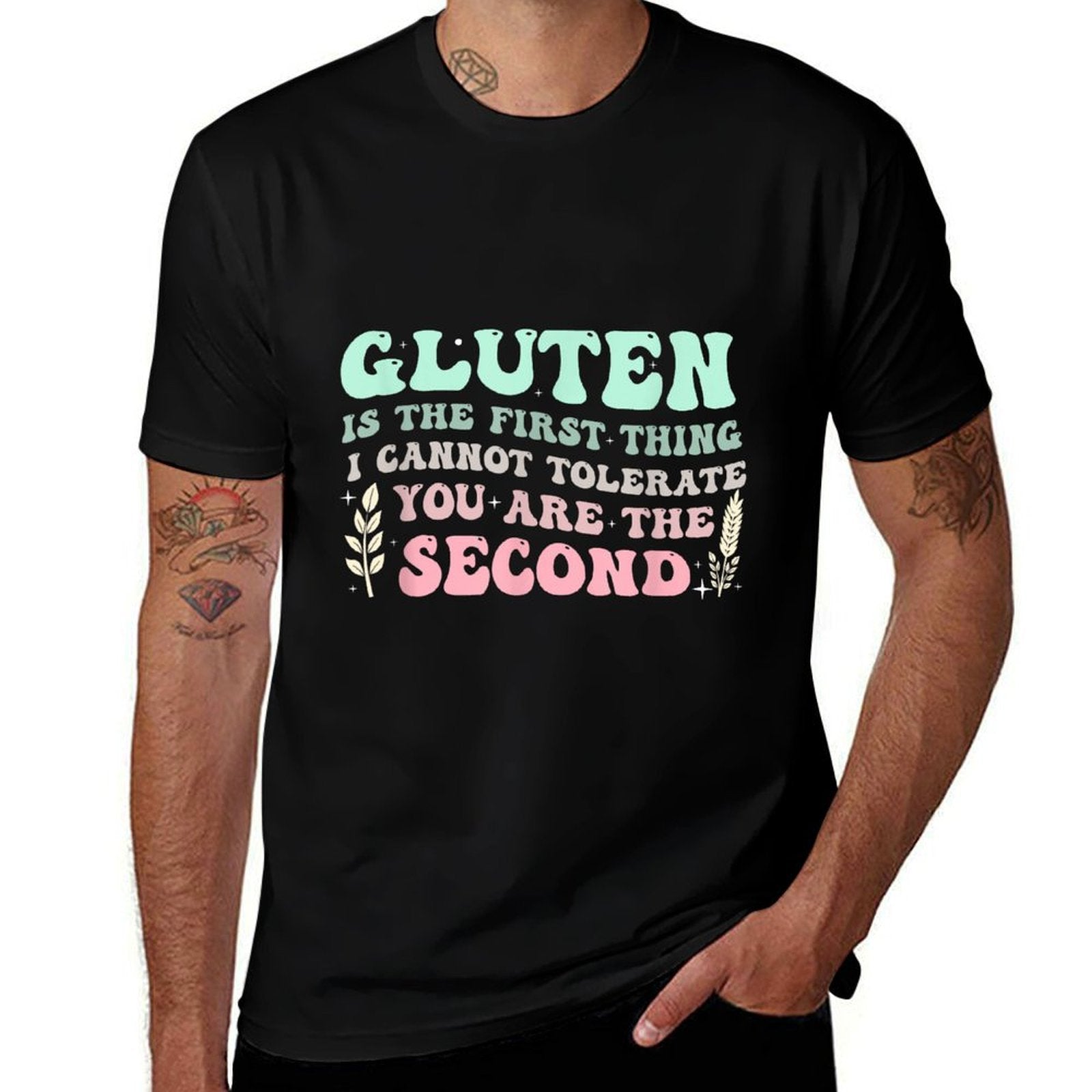 Gluten Is The First Thing I Cannot Tolerate Anti Gluten  Quick-drying T-Shirt