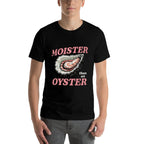 Moister Than An Oyster Funny Inappropriate Humor Joke Women  Wrinkle-resistant T-Shirt