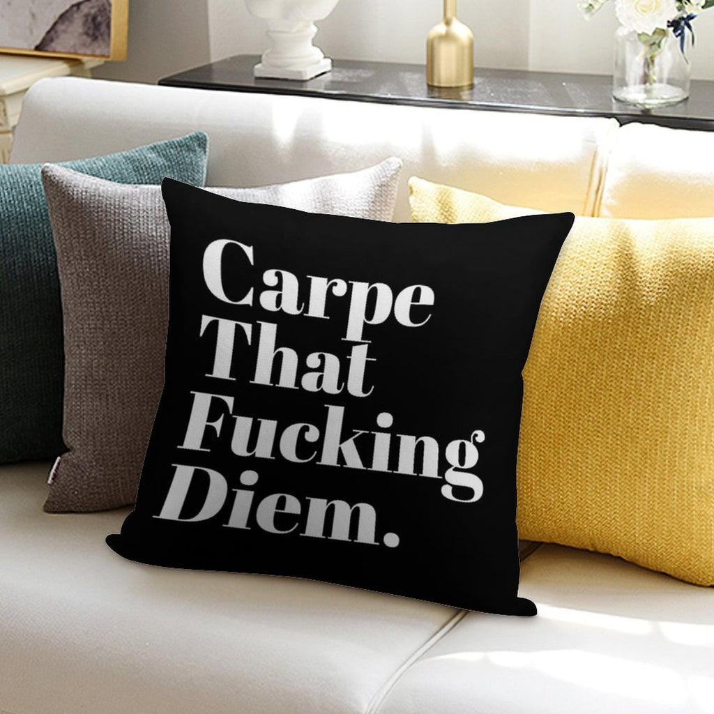 Carpe That Fucking Diem (Black) Soft Easy Maintenance Throw Pillow