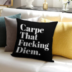 Carpe That Fucking Diem (Black) Soft Easy Maintenance Throw Pillow