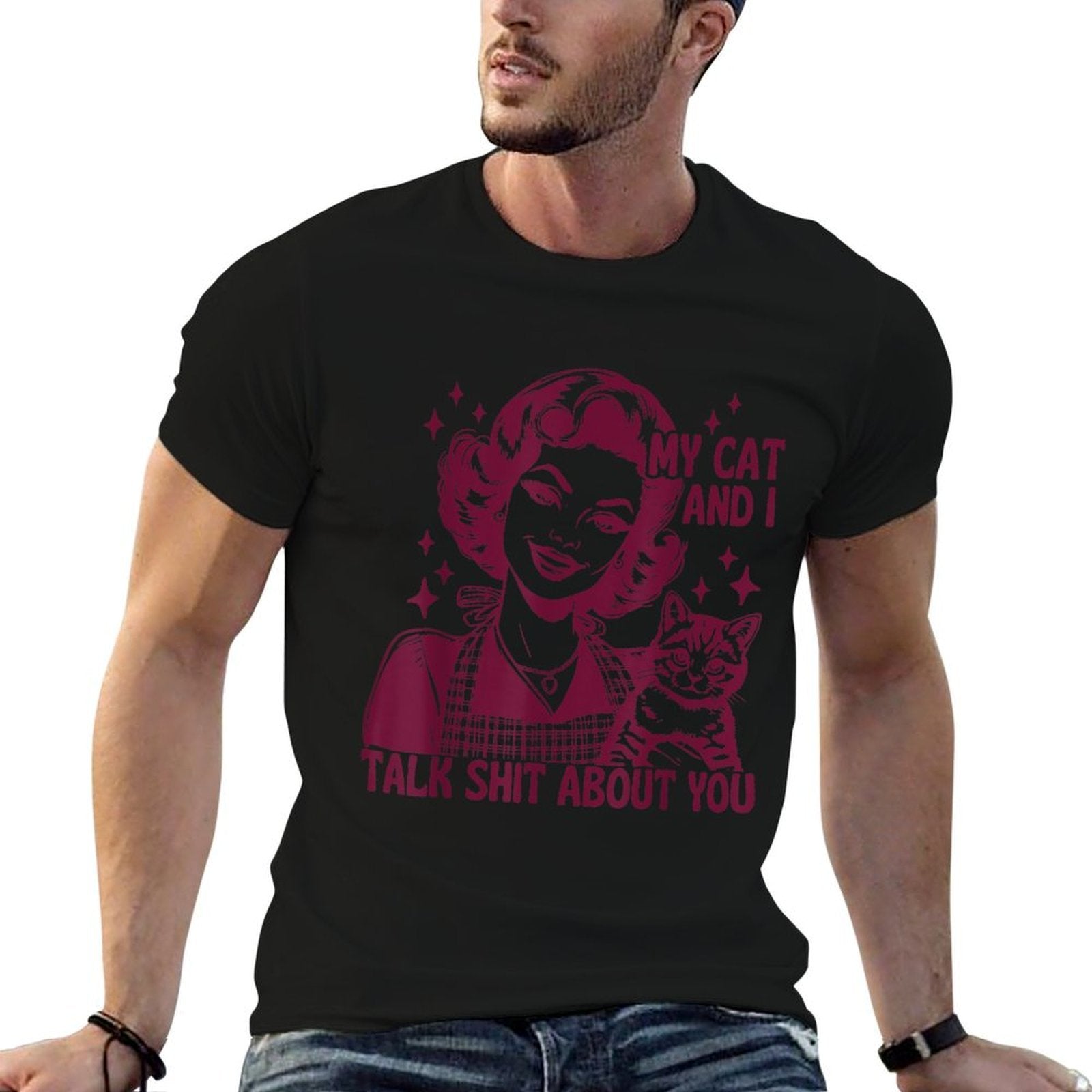 MY CAT AND I TALK SHIT ABOUT YOU for Men Women  Durable T-Shirt