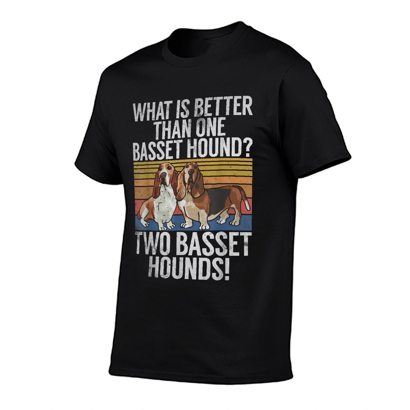 What Is Better Than One Basset Hound Funny Basset Hound  Quick-drying T-Shirt